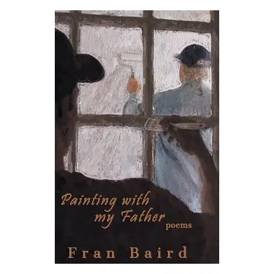 "Painting With My Father" - "" ("Baird Fran")