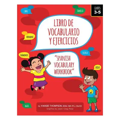 "Libro de Vocabulario y Ejercicios: Spanish Vocabulary Workbook" - "" ("Thompson Kwasie")