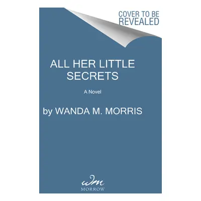 "All Her Little Secrets" - "" ("Morris Wanda M.")