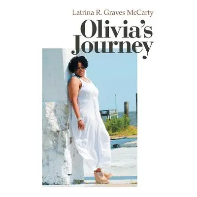 "Olivia's Journey" - "" ("Graves McCarty Latrina R.")