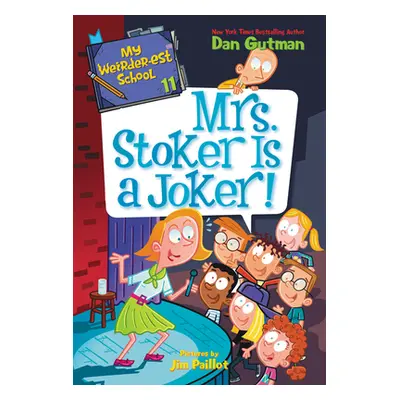 "My Weirder-est School #11: Mrs. Stoker Is a Joker!" - "" ("Gutman Dan")