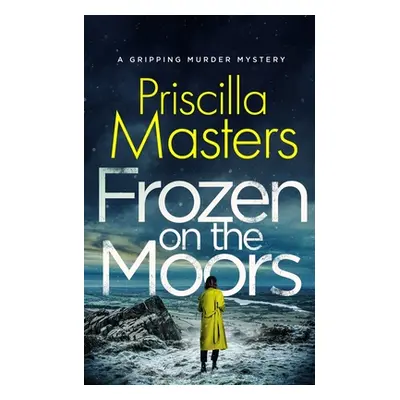 "FROZEN ON THE MOORS a gripping murder mystery" - "" ("Masters Priscilla")