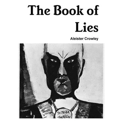 "The Book of Lies" - "" ("Crowley Aleister")