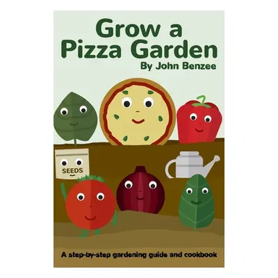 "Grow a Pizza Garden" - "" ("Benzee John")