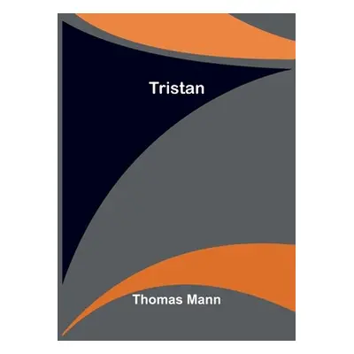 "Tristan" - "" ("Mann Thomas")