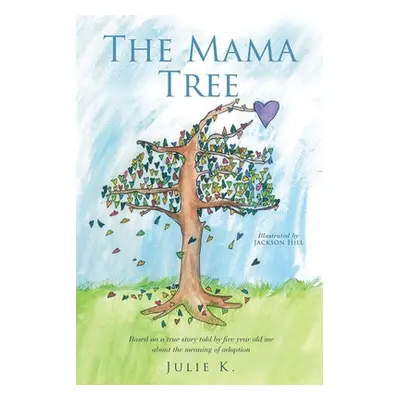 "The Mama Tree" - "" ("K Julie")