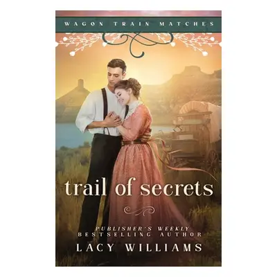 "Trail of Secrets" - "" ("Williams Lacy")