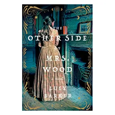 "Other Side of Mrs. Wood, The" - "A Novel" ("Barker Lucy")