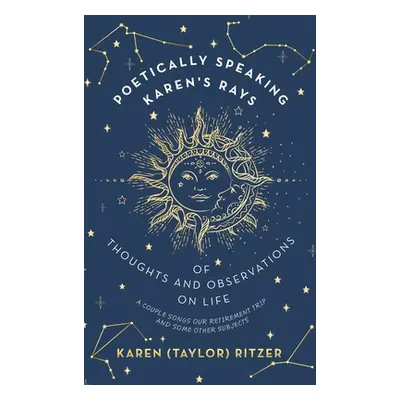 "Poetically Speaking Karen's Rays of Thoughts and Observations on Life: A Couple Songs Our Retir