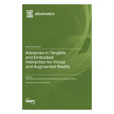 "Advances in Tangible and Embodied Interaction for Virtual and Augmented Reality" - "" ("Cardoso