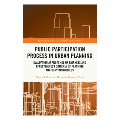 "Public Participation Process in Urban Planning: Evaluation Approaches of Fairness and Effective