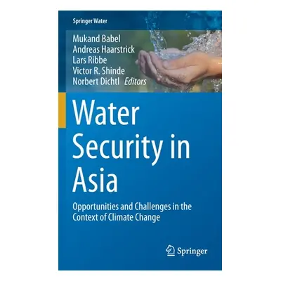 "Water Security in Asia: Opportunities and Challenges in the Context of Climate Change" - "" ("B