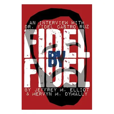 "Fidel by Fidel: An Interview with Dr. Fidel Castro Ruz, President of the Republic of Cuba" - ""