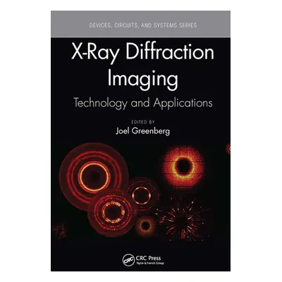 "X-Ray Diffraction Imaging: Technology and Applications" - "" ("Greenberg Joel")