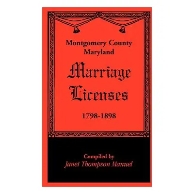 "Montgomery County, Maryland Marriage Licenses, 1798-1898" - "" ("Manuel Janet D.")