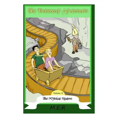 "The Buttercup Adventures Volume Two: The Mythical Realms" - "" ("Raymond Margaret Ellis")