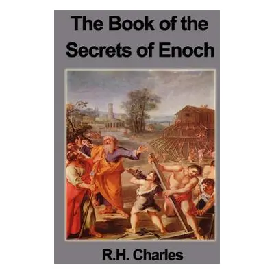 "The Book of the Secrets of Enoch" - "" ("Charles Robert Henry")