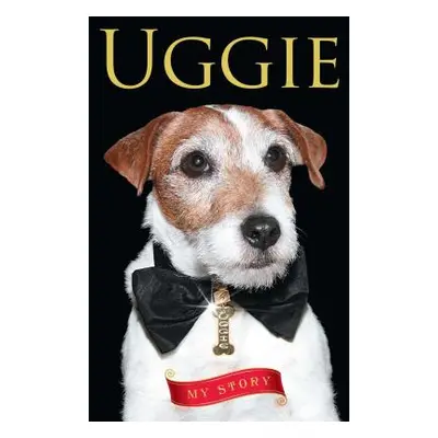 "Uggie--My Story" - "" ("Uggie")