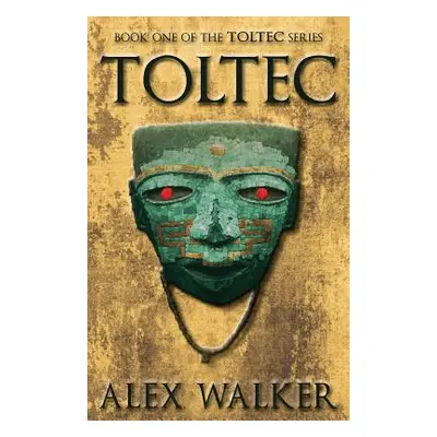 "Toltec" - "" ("Walker Alex")