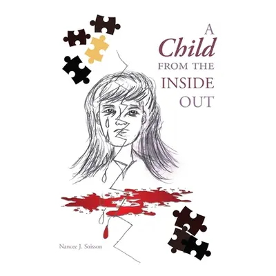 "A Child from the Inside Out" - "" ("Soisson Nancee J.")