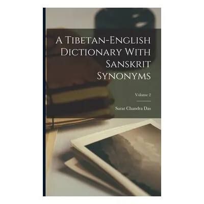 "A Tibetan-english Dictionary With Sanskrit Synonyms; Volume 2" - "" ("Das Sarat Chandra")