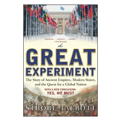 "The Great Experiment: The Story of Ancient Empires, Modern States, and the Quest for a Global N