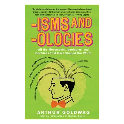 "'Isms & 'Ologies: All the movements, ideologies and doctrines that have shaped our world" - "" 