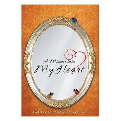 "A Mirror into My HEART" - "" ("Young Patricia Yvonne")