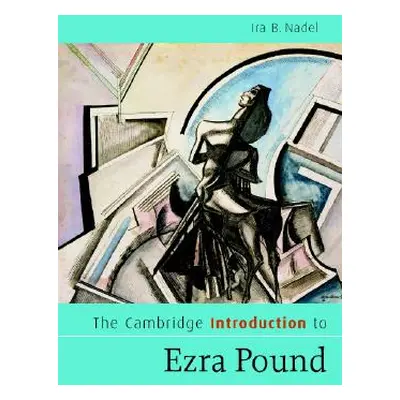 "The Cambridge Introduction to Ezra Pound" - "" ("Nadel Ira B.")