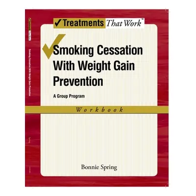 "Smoking Cessation with Weight Gain Prevention: A Group Program" - "" ("Spring Bonnie")