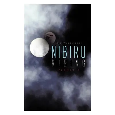 "Nibiru Rising: Planet X" - "" ("Womelsdorf Ken")