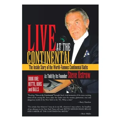 "Live at the Continental: The Inside Story of the World-Famous Continental Baths" - "" ("Ostrow 