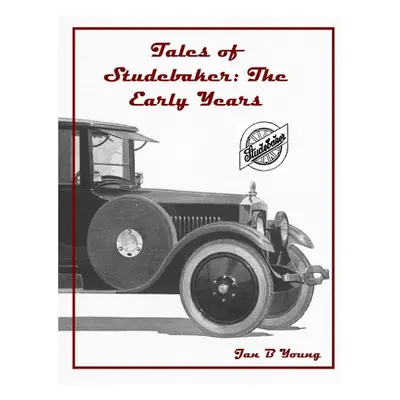 "Tales of Studebaker: The Early Years" - "" ("Young Jan")