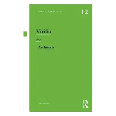 "Virilio for Architects" - "" ("Armitage John")