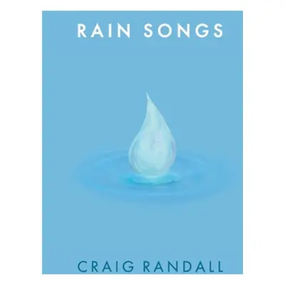 "Rain Songs" - "" ("Randall Craig")