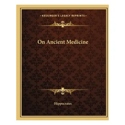 "On Ancient Medicine" - "" ("Hippocrates")