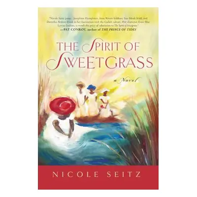 "The Spirit of Sweetgrass" - "" ("Seitz Nicole")