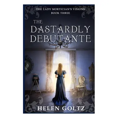 "The Dastardly Debutante" - "" ("Goltz Helen")