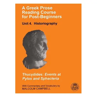 "A Greek Prose Reading Course for Post-Beginners: Historiography: Thucydides: Events at Pylos an