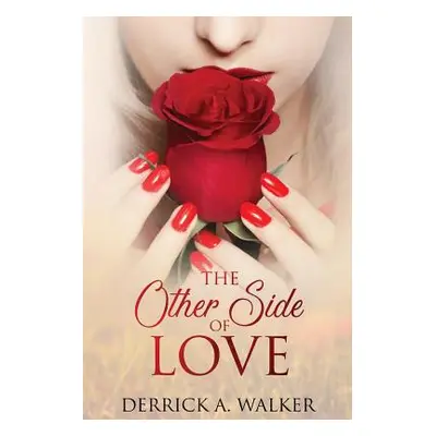 "The Other Side of Love: Learning to Live" - "" ("Walker Derrick a.")