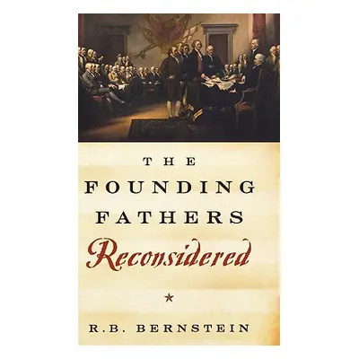 "The Founding Fathers Reconsidered" - "" ("Bernstein R. B.")