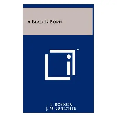 "A Bird Is Born" - "" ("Bosiger E.")