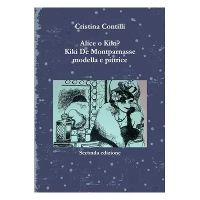 "Alice o Kiki? Kiki De Montparnasse modella e pittrice" - "" ("Contilli Cristina")