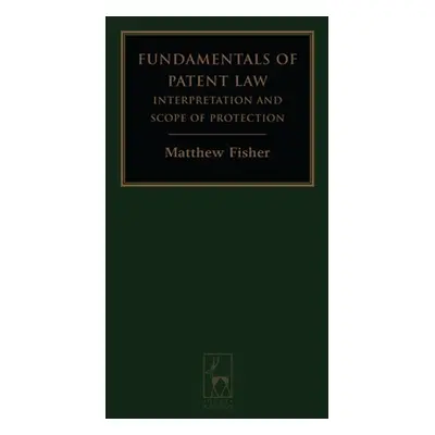 "Fundamentals of Patent Law: Interpretation and Scope of Protection" - "" ("Fisher Matt")