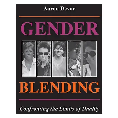 "Gender Blending: Confronting the Limits of Duality" - "" ("Devor Aaron")