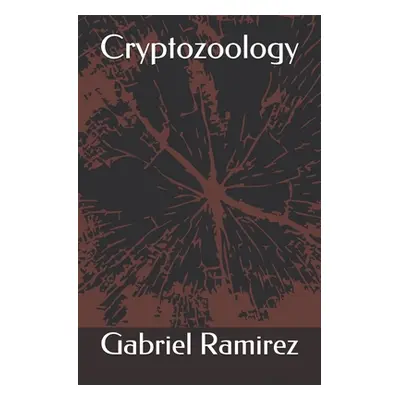 "Cryptozoology" - "" ("Ramirez Gabriel")