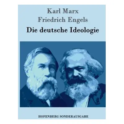 "Die deutsche Ideologie" - "" ("Marx Karl")