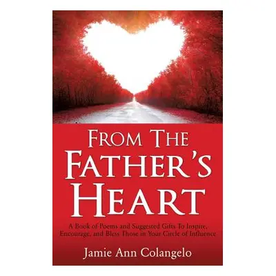 "From The Father's Heart" - "" ("Colangelo Jamie Ann")