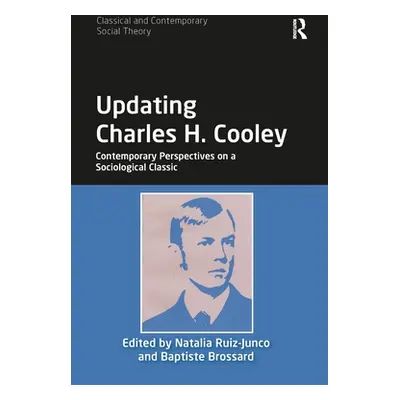 "Updating Charles H. Cooley: Contemporary Perspectives on a Sociological Classic" - "" ("Ruiz-Ju