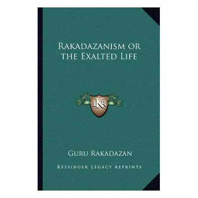 "Rakadazanism or the Exalted Life" - "" ("Rakadazan Guru")